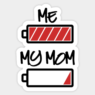 Me and my Mom - Battery full, Battery empty Sticker